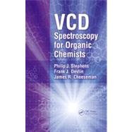 Vcd Spectroscopy for Organic Chemists by Stephens; Philip J., 9781439821718