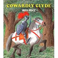 Cowardly Clyde by Peet, Bill, 9780395361719