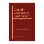 Clinical Anesthesia in Neurosurgery by Frost, Elizabeth A.M., 9780409901719