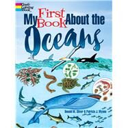 My First Book About the Oceans by Wynne, Patricia J.; Silver, Donald M., 9780486821719