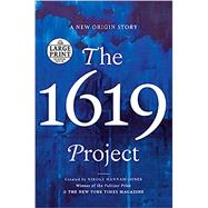 The 1619 Project A New Origin Story by Hannah-Jones, Nikole; The New York Times Magazine; Roper, Caitlin; Silverman, Ilena; Silverstein, Jake, 9780593501719