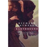 Earthbound by Matheson, Richard, 9780765311719