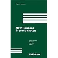 New Horizons in Pro-P Groups by Segal, Dan; Sautoy, Marcus Du; Shalev, Aner, 9780817641719