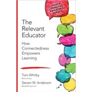 The Relevant Educator by Whitby, Tom; Anderson, Steven W., 9781483371719