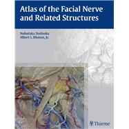 Atlas of the Facial Nerve and Related Structures by Yoshioka, Nobutaka, M.D., Ph.D.; Rhoton, Albert L., Jr., M.D., 9781626231719