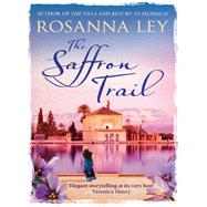 The Saffron Trail by Ley, Rosanna, 9781787471719