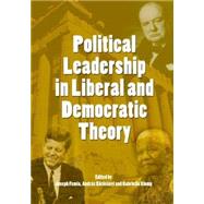 Political Leadership in Liberal and Democratic Theory by Femia, Joseph; Korosenyi, Andras; Slomp, Gabriella, 9781845401719