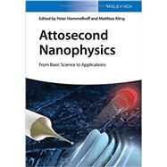 Attosecond Nanophysics From Basic Science to Applications by Hommelhoff, Peter; Kling, Matthias, 9783527411719