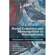 Social Cognition and Metacognition in Schizophrenia by Lysaker; Dimaggio; Brune, 9780124051720