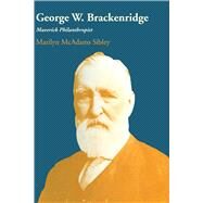 George W. Brackenridge by Sibley, Marilyn McAdams, 9780292741720