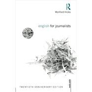English for Journalists: Twentieth Anniversary Edition by Hicks; Wynford, 9780415661720