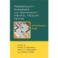 Personality Disorder and Community Mental Health Teams A Practitioner's Guide by Sampson, Mark; McCubbin, Remy; Tyrer, Peter, 9780470011720