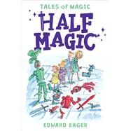 Half Magic by Eager, Edward; Bodecker, N. M.; Hoffman, Alice, 9780544671720