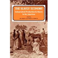 The Slaves' Economy: Independent Production by Slaves in the Americas by Berlin; Ira, 9780714641720