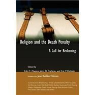Religion and the Death Penalty : A Call for Reckoning by Owens, Erik C.; Carlson, John D.; Elshtain, Eric P.; Budziszewski, Mario Cuomo (CON); Dionne, E. J. (CON), 9780802821720