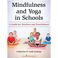 Mindfulness and Yoga in Schools by Cook-Cottone, Catherine P., Ph.D., 9780826131720