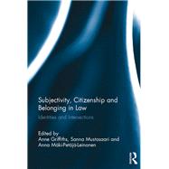 Subjectivity, Citizenship and Belonging in Law: Identities and Intersections by Griffiths; Anne, 9781138121720
