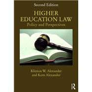 Higher Education Law: Policy and Perspectives by Alexander; Klinton, 9781138671720