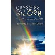 Chasers of the Glory: Become True Worshipers John 4:23 by Crisler-draper, Leatrice Renee, 9781438951720