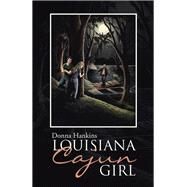 Louisiana Cajun Girl by Hankins, Donna, 9781504351720