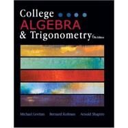 College Algebra & Trigonometry by Michael Levitan , Bernard Kolman , Arnold Shapiro, 9781618821720
