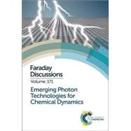Emerging Photon Technologies for Chemical Dynamics by Royal Society of Chemistry, 9781782621720