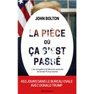 La pice o a s'est pass by John Bolton, 9782378151720