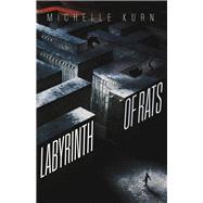Labyrinth of Rats by Kurn, Michelle, 9798350961720