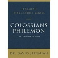 Colossians and Philemon by Jeremiah, David, 9780310091721