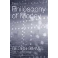 The Philosophy of Money by Simmel,Georg;Frisby,David, 9780415341721