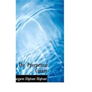 The Perpetual Curate by Oliphant, Margaret Wilson, 9780559441721
