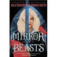 The Mirror of Beasts by Bracken, Alexandra, 9780593481721