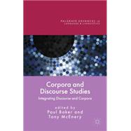 Corpora and Discourse Studies Integrating Discourse and Corpora by Baker, Paul; McEnery, Tony, 9781137431721