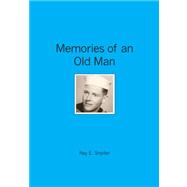 Memories of an Old Man by Snyder, Ray E., 9781419681721