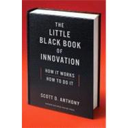 The Little Black Book of Innovation by Anthony, Scott D., 9781422171721