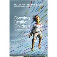 Forming Resilient Children by Holly Catterton Allen, 9781514001721