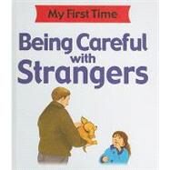 Being Careful with Strangers by Petty, Kate; Kopper, Lisa; Pipe, Jim, 9781596041721