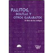 PALITOS, BOLITAS Y OTROS GARABATOS / Sticks, Balls and Other Doodles by Montes de Oca, Maria, 9786074571721