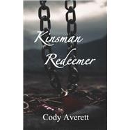 Kinsman Redeemer by Averett, Cody, 9798350951721