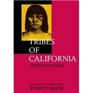 Tribes of California by Powers, Stephen; Heizer, Robert F.; Heizer, Robert F. (CON), 9780520031722