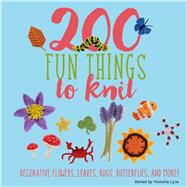 200 Fun Things to Knit Decorative Flowers, Leaves, Bugs, Butterflies, and More! by Stanfield, Lesley; Polka, Jessica; Nicholas, Kristin, 9781250111722