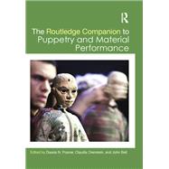The Routledge Companion to Puppetry and Material Performance by Author, 9781317911722