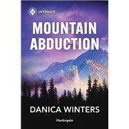 Mountain Abduction by Danica Winters, 9781335591722