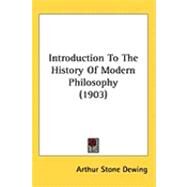 Introduction to the History of Modern Philosophy by Dewing, Arthur Stone, 9781437251722