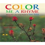 Color Me a Rhyme Nature Poems for Young People by Yolen, Jane; Stemple, Jason, 9781590781722