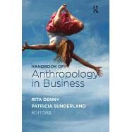 Handbook of Anthropology in Business by Denny,Rita M;Denny,Rita M, 9781611321722