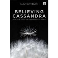 Believing Cassandra by Atkisson, Alan, 9781849711722