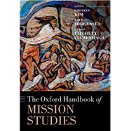 The Oxford Handbook of Mission Studies by Kim, Kirsteen; Jrgensen, Knud; Fitchett-Climenhaga, Alison, 9780198831723
