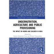 Undernutrition, Agriculture and Public Provisioning by Vepa, Swarna Sadasivam; Viswanathan, Brinda, 9780367361723