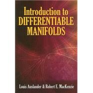 Introduction to Differentiable Manifolds by Auslander, Louis; MacKenzie, Robert E., 9780486471723